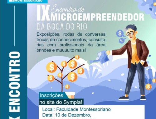 A Faculdade Montessoriano promove a 9ª edição do Encontro de Microempreendedores da Boca do Rio